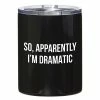 Creative Brands Home & Gifts So, Apparently I'm Dramatic 12 Oz Black Tumbler